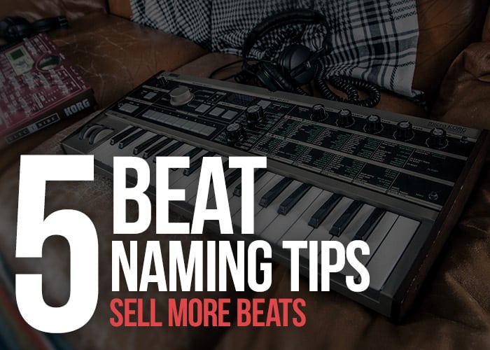 5-Beat-Naming-Tips-to-Sell-More-Beats-Online Beat Naming Tips to Sell Beats Online