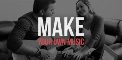 How to Make Your Own Music