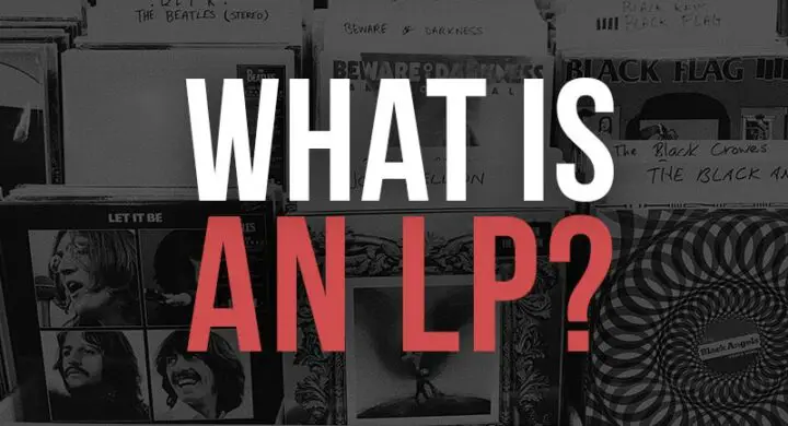 What Is An LP in Music