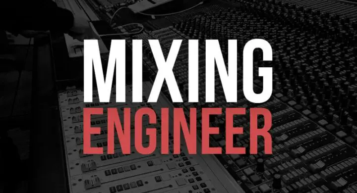 What Is a Mixing Engineer