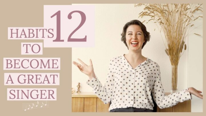 12 Habits To Become A Great Singer & Singing Exercises
