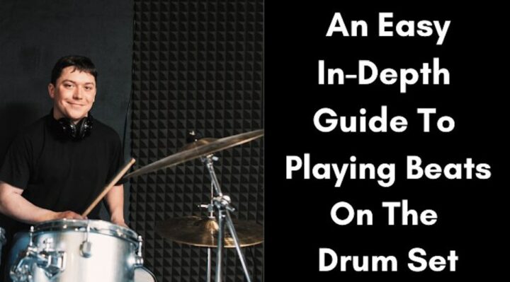 An Easy In-Depth Guide to Playing the Drum Set
