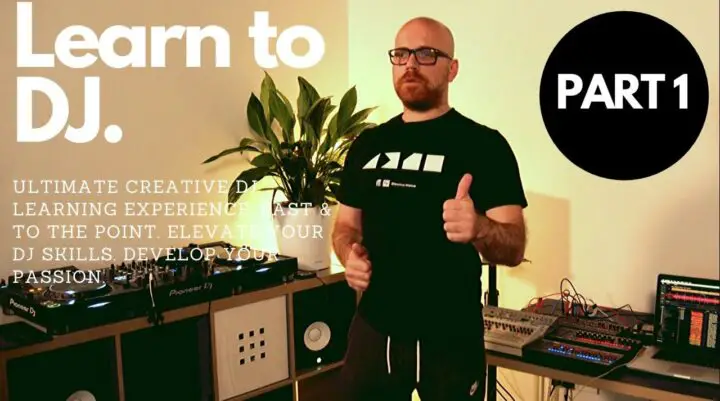 Creative Guide To DJ: From Start To Finish