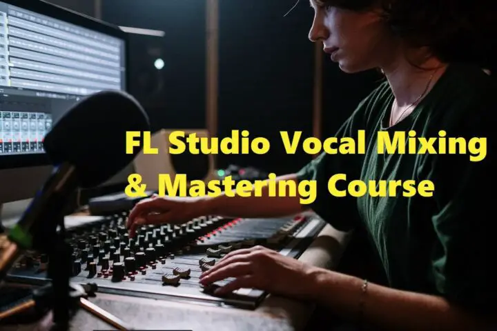 FL Studio 20: Mixing & Mastering Vocals for Beginners