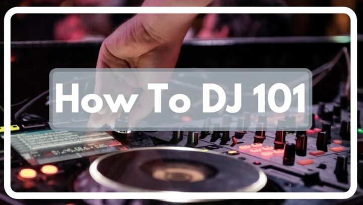 How To DJ 101 