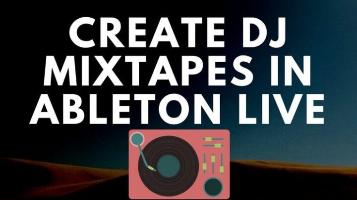 Learn To DJ In Ableton Live