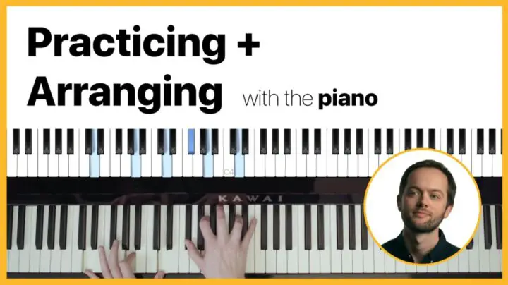 Music Composition | Practicing & Arranging With the Piano