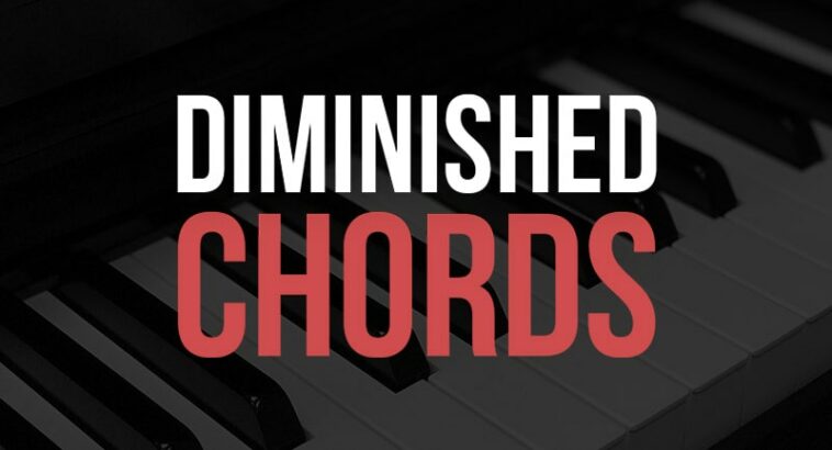 What Are Diminished Chords? ( How to Use, Types, Examples )