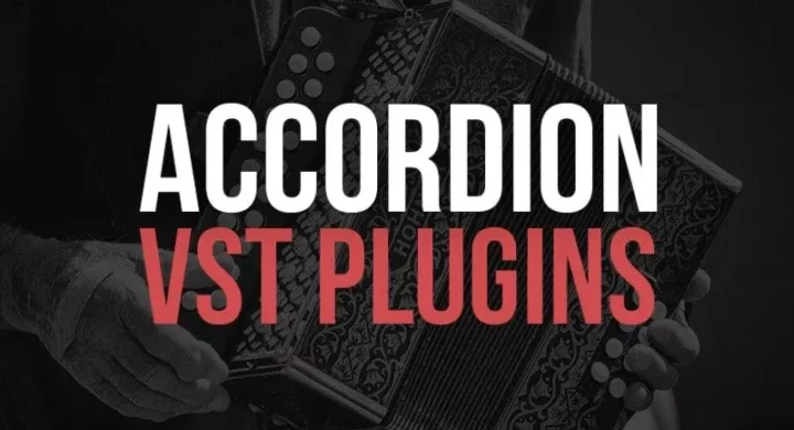 Best Free Accordion VST Plugins & Samples